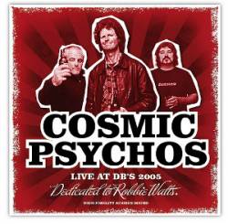 Cosmic Psychos : Live At DB'S 2005